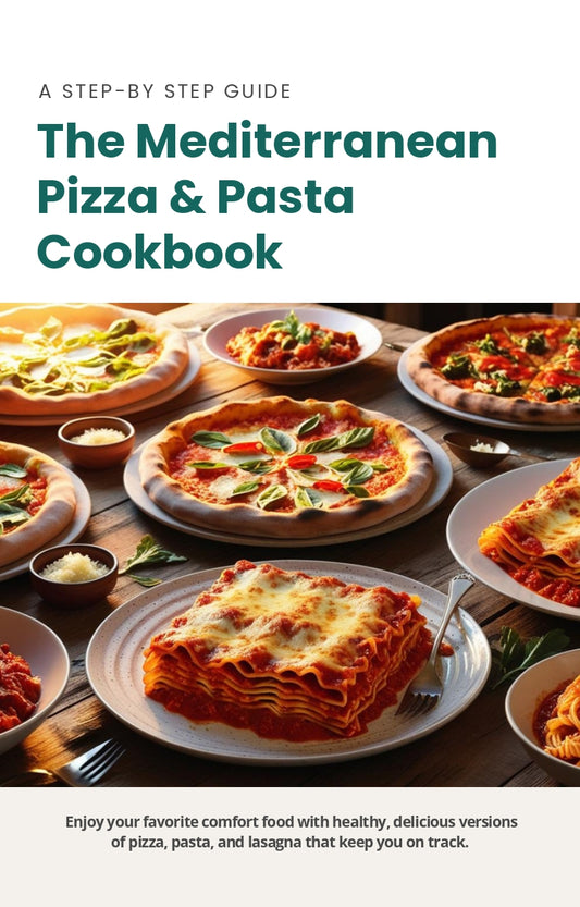 The Mediterranean Pizza & Pasta Cookbook